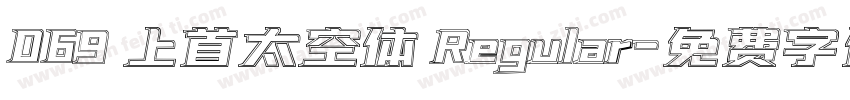 069 上首太空体 Regular字体转换